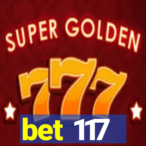 bet 117